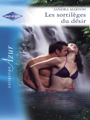 cover image of Les sortilèges du désir (Harlequin Azur)